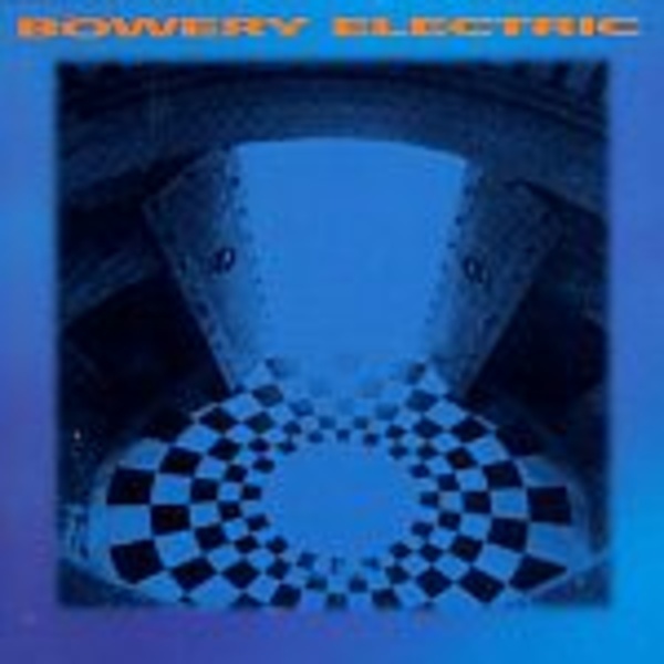 BOWERY ELECTRIC – s/t (CD, LP Vinyl)