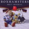 BOXHAMSTERS – brut imperial (CD)