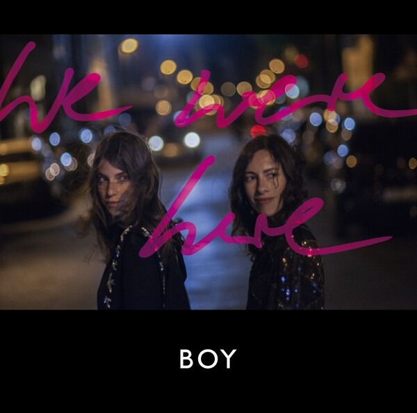 BOY – we were here (CD, LP Vinyl)