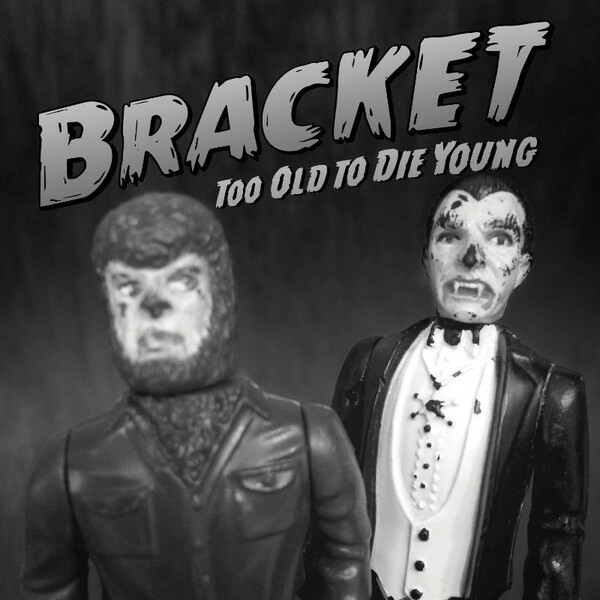 BRACKET – too old to die young (CD, LP Vinyl)