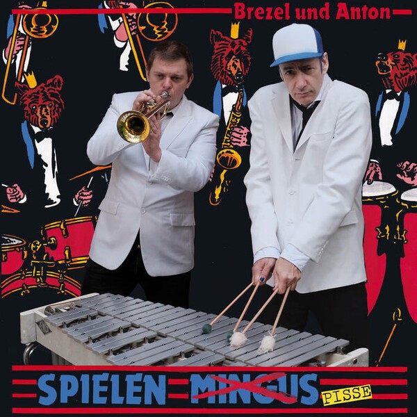 BREZEL GÖRING / ANTON GARBER – brezel und anton spielen pisse (7" Vinyl)