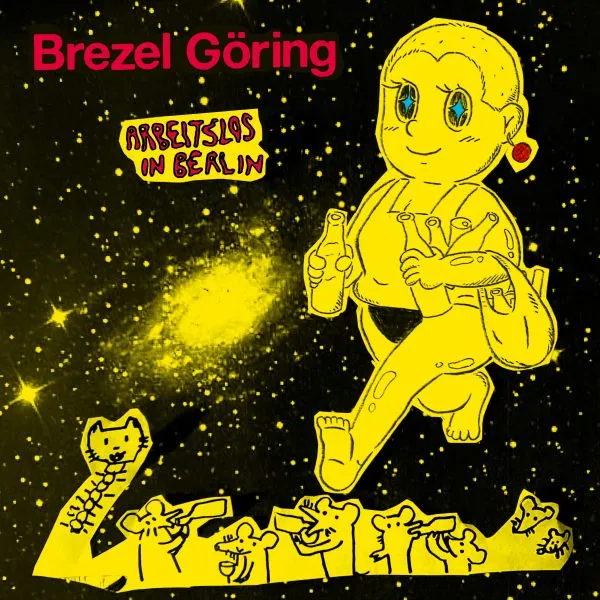 BREZEL GÖRING – arbeitslos in berlin (7" Vinyl)