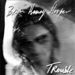 BRIAN HENRY HOOPER – trouble (LP Vinyl)