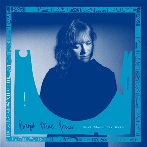 BRIGID MAE POWER – head above the water (CD, LP Vinyl)