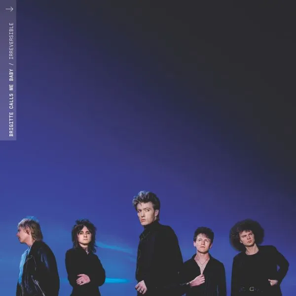 BRIGITTE CALLS ME BABY – irreversible (CD, LP Vinyl)