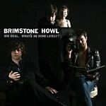 BRIMSTONE HOWL – big deal (CD, LP Vinyl)