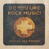 BRITISH SEA POWER – do you like rock music ? (CD)