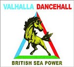Cover BRITISH SEA POWER, valhalla dancehall