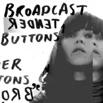 BROADCAST – tender buttons (LP Vinyl)