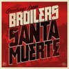 BROILERS – santa muerte (CD, LP Vinyl)
