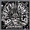BROKEN BONES – dem bones (CD)