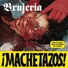 BRUJERIA – machetazos (7" Vinyl)
