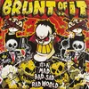 BRUNT OF IT – it´s a mad bad sad rad world (LP Vinyl)