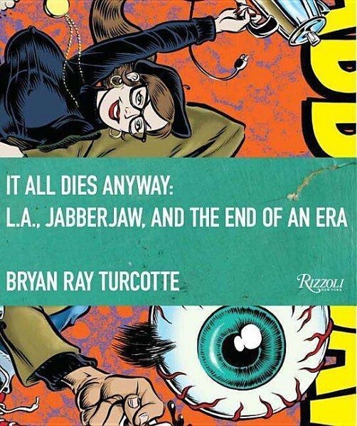 Cover BRYAN RAY TURCOTTE, it all dies anyway