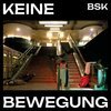 BSK – keine bewegung (LP Vinyl)