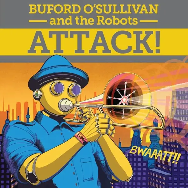 BUFORD O´SULLIVAN AND THE ROBOTS – attack! (LP Vinyl)