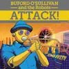 BUFORD O´SULLIVAN AND THE ROBOTS – attack! (LP Vinyl)