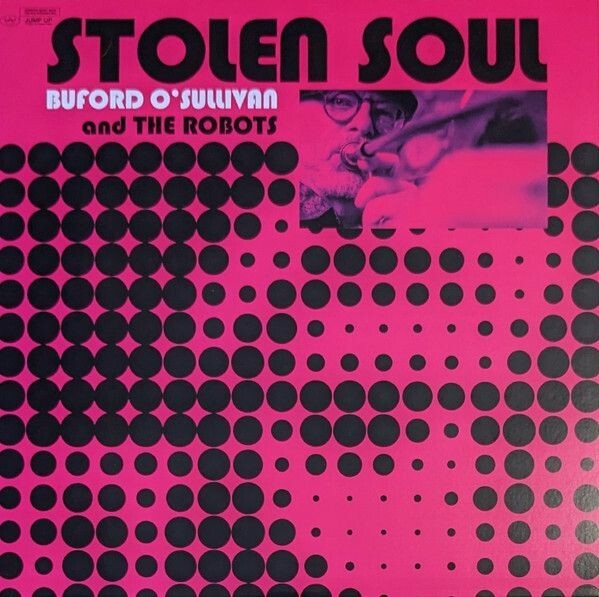 BUFORD O´SULLIVAN AND THE ROBOTS – stolen soul (LP Vinyl)