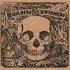 BUILDERS AND THE BUTCHERS – s/t (LP Vinyl)
