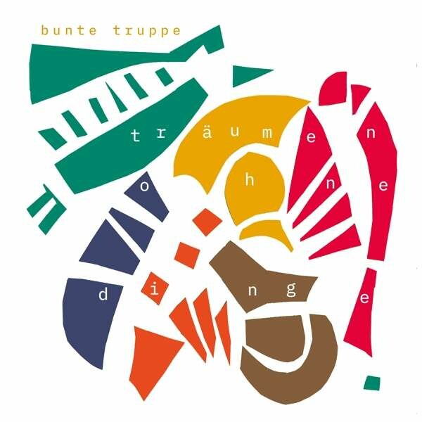 BUNTE TRUPPE FEAT. LIMPE FUCHS – träumen ohne dinge (LP Vinyl)