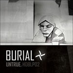 BURIAL – untrue (CD, LP Vinyl)