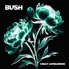 BUSH – i beat loneliness (CD, LP Vinyl)