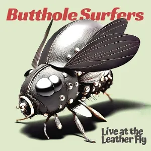 BUTTHOLE SURFERS – live at the leather fly (CD)