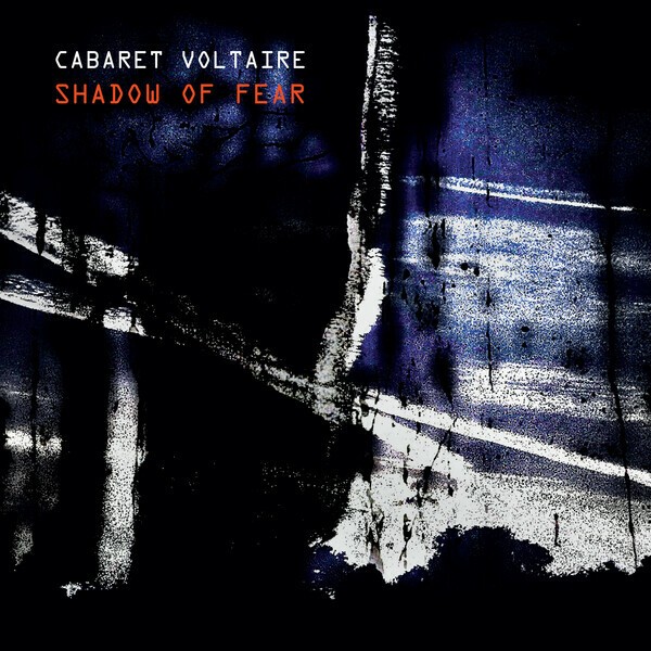 CABARET VOLTAIRE – shadow of fear (CD, LP Vinyl)