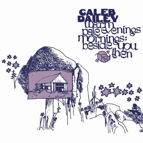 CALEB DAILY – warm evenings, pale mornings: beside you then (LP Vinyl)