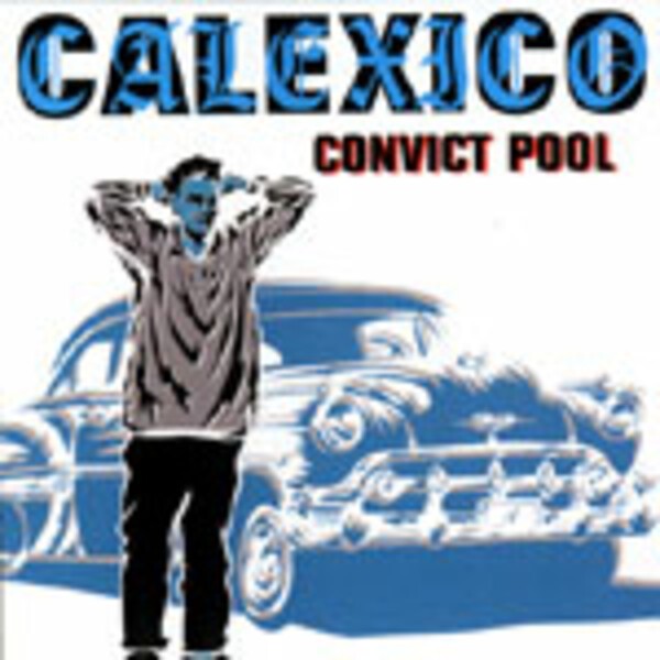 Cover CALEXICO, convict pool