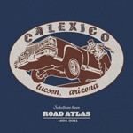 Cover CALEXICO, selections from road atlas 1998-2011