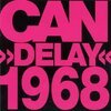 CAN – delay 1968 (CD, LP Vinyl)