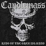 CANDLEMASS, king of the grey islands cover