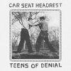 CAR SEAT HEADREST – teens of denial (CD, LP Vinyl)