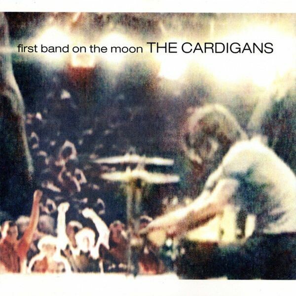 Cover CARDIGANS, first band on the moon