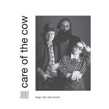 CARE OF THE COW – dog´s ears are stupid (LP Vinyl)