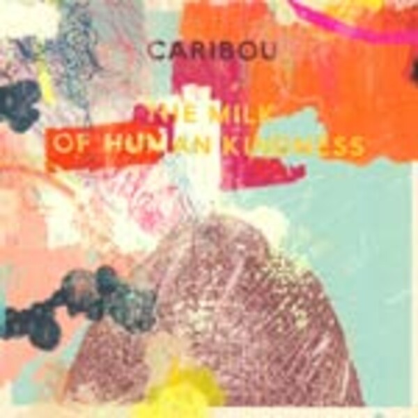 CARIBOU, milk of human kindness cover