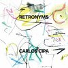 CARLOS CIPA – retronyms (CD, LP Vinyl)