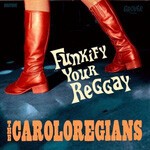 CAROLOREGIANS – funkify your reggay (CD)