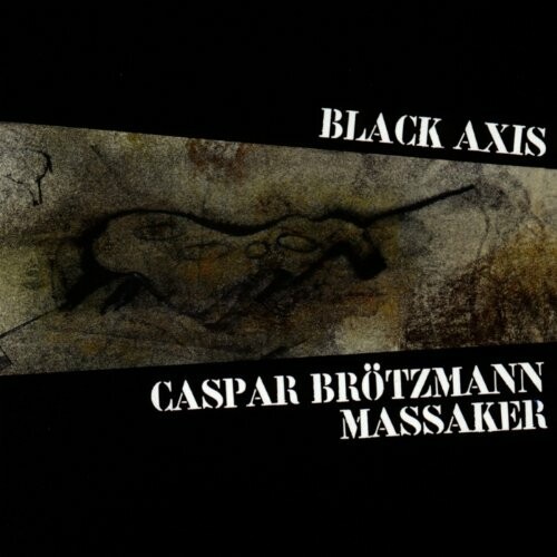 Cover CASPAR BRÖTZMANN MASSAKER, black axis