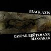 CASPAR BRÖTZMANN MASSAKER – black axis (LP Vinyl)