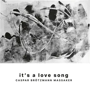 CASPAR BRÖTZMANN MASSAKER – it´s a love song (LP Vinyl)