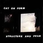 CAT ON FORM – structure and fear (CD)