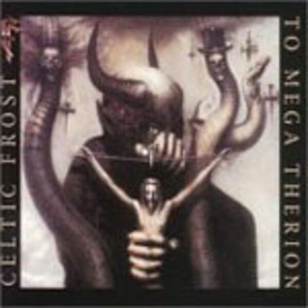 CELTIC FROST, to mega therion CELTIC FROST, to mega therion cover