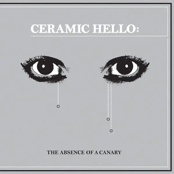 CERAMIC HELLO – the absence of a canary (LP Vinyl)