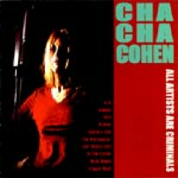 CHA CHA COHEN, all artists are criminal cover