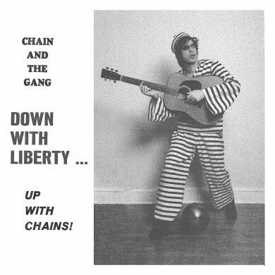 CHAIN AND THE GANG FEAT. IAN SVENONIUS, down with liberty... up with chains! cover