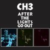 CHANNEL 3 – after the lights go out (LP Vinyl)