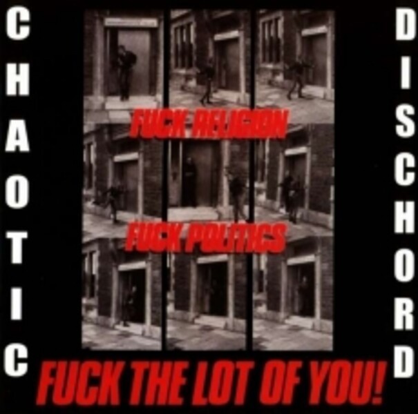 CHAOTIC DISCHORD – fuck religion, fuck politics, fuck the lof of you! (LP Vinyl)