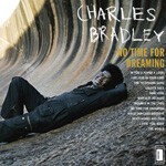 CHARLES BRADLEY – no time for dreaming (LP Vinyl)